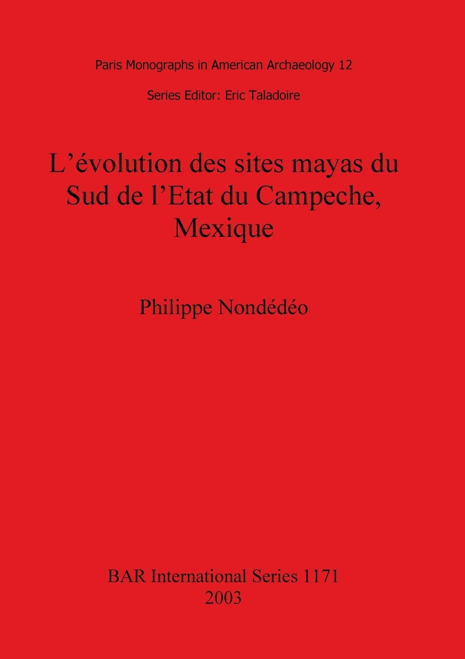 L' Evolution des Sites Mayas du Sud de l'Etat du Campeche, Mexique