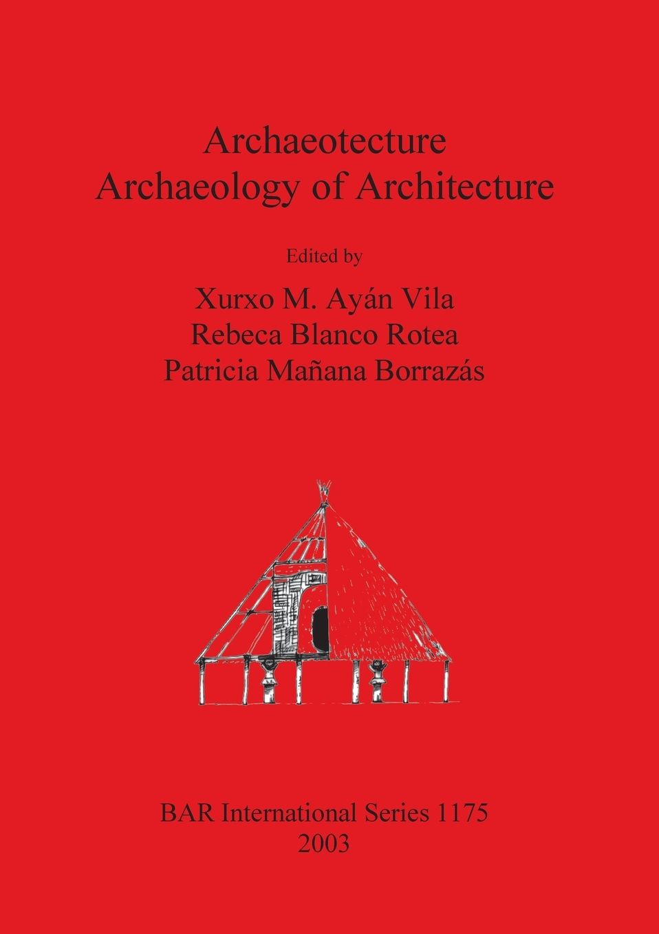 Archaeotecture: Archaeology of Architecture