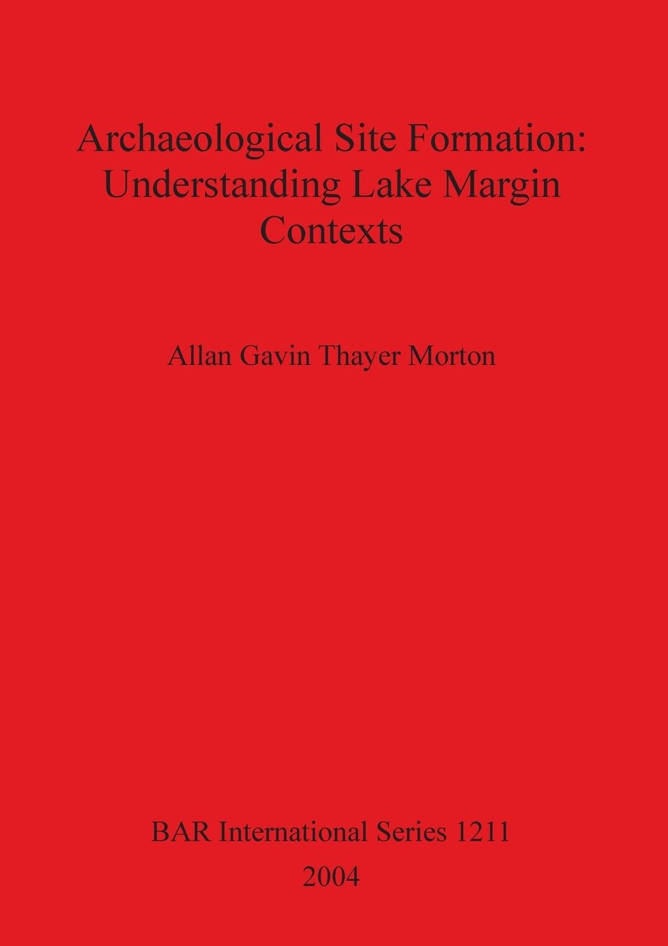 Archaeological Site Formation: Understanding Lake Margin Contexts