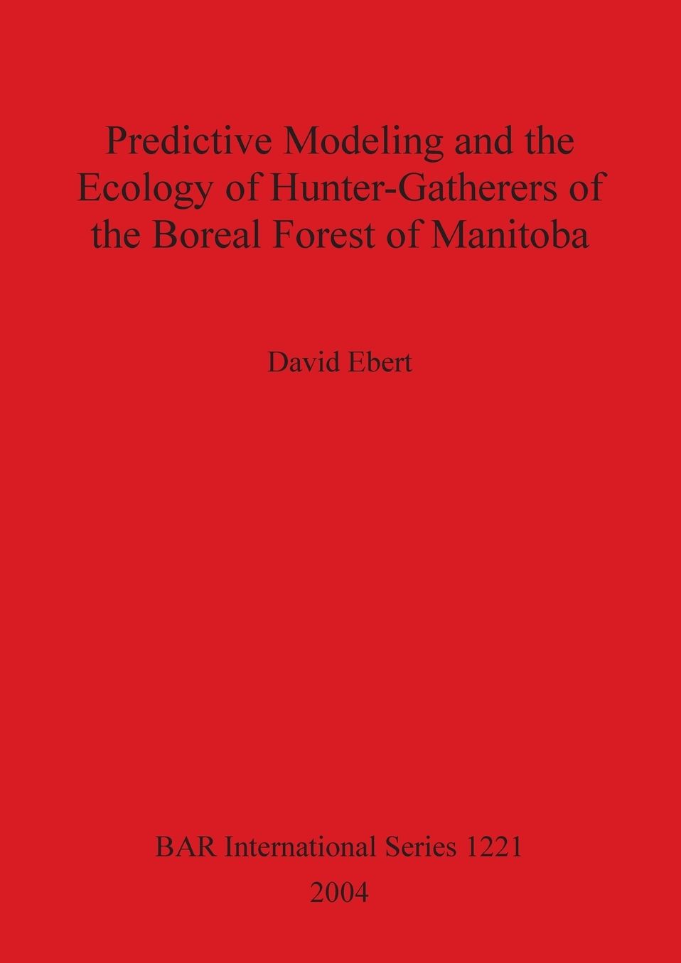 Predictive Modeling and the Ecology of Hunter-Gatherers of the Boreal Forest of Manitoba