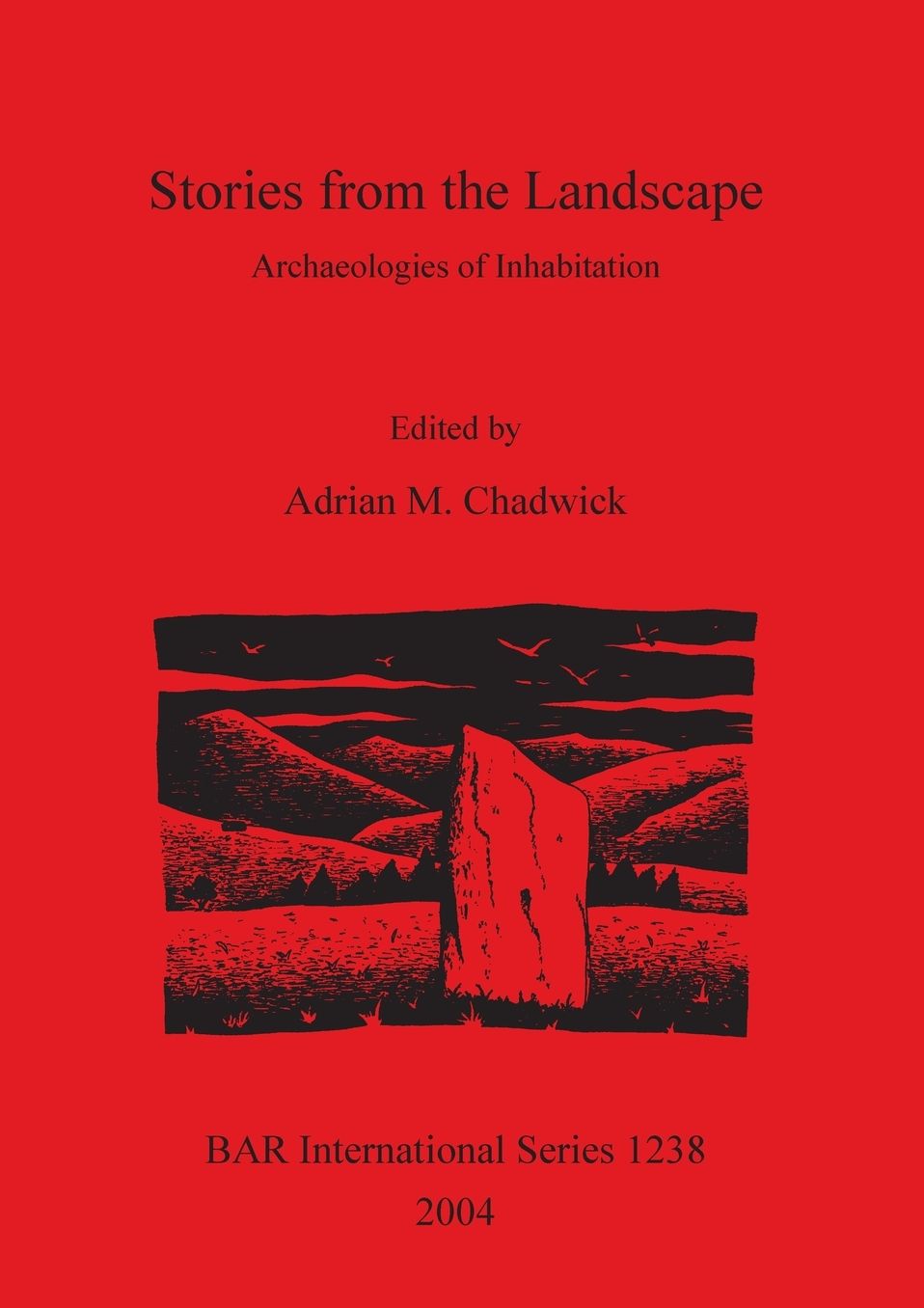 Stories from the Landscape: Archaeologies of Inhabitation