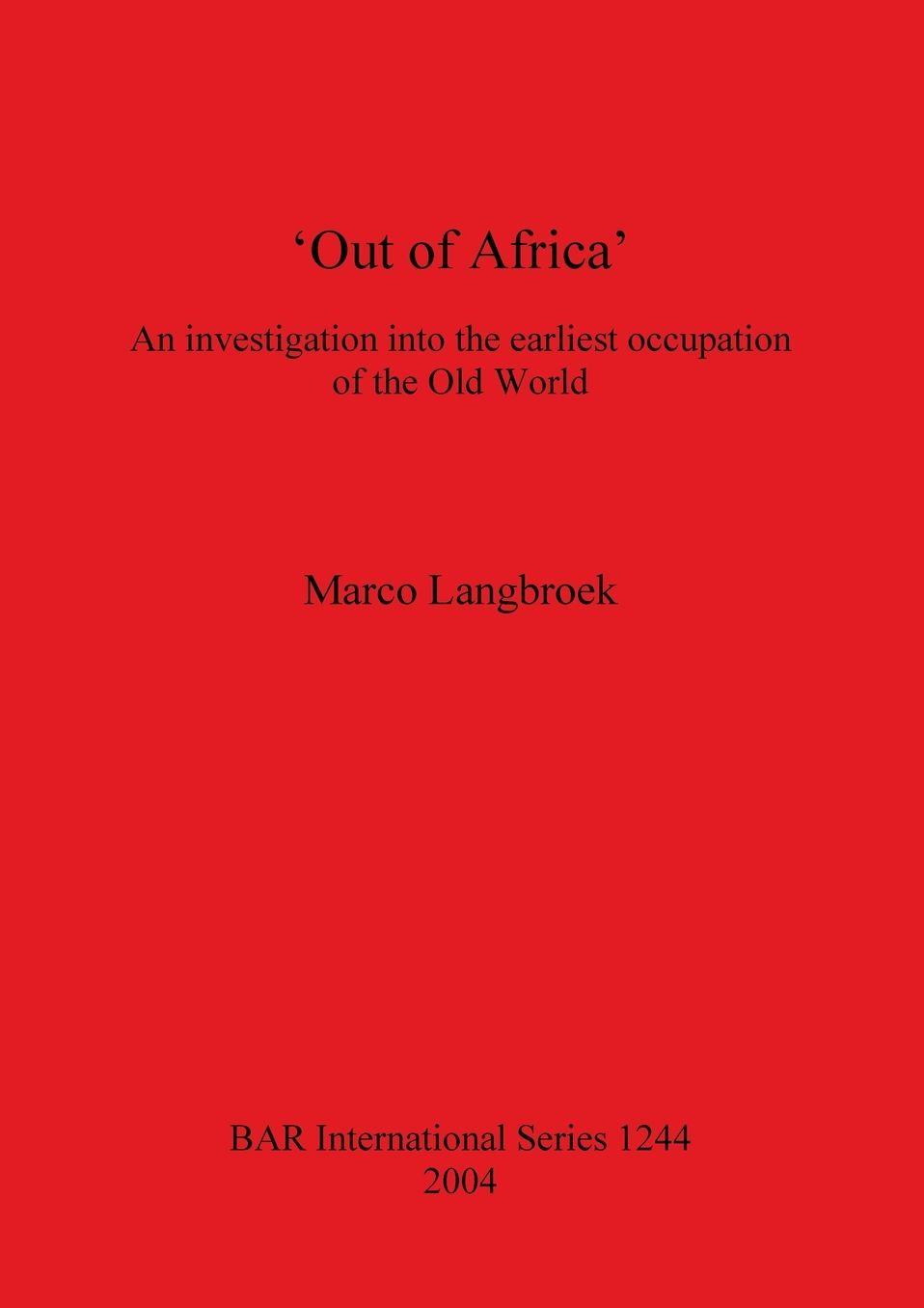 Out of Africa: An Investigation into the Earliest Occupation of the Old World