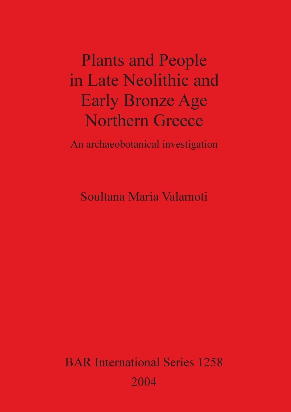Plants and People in the Late Neolithic and Early Bronze Age Northern Greece