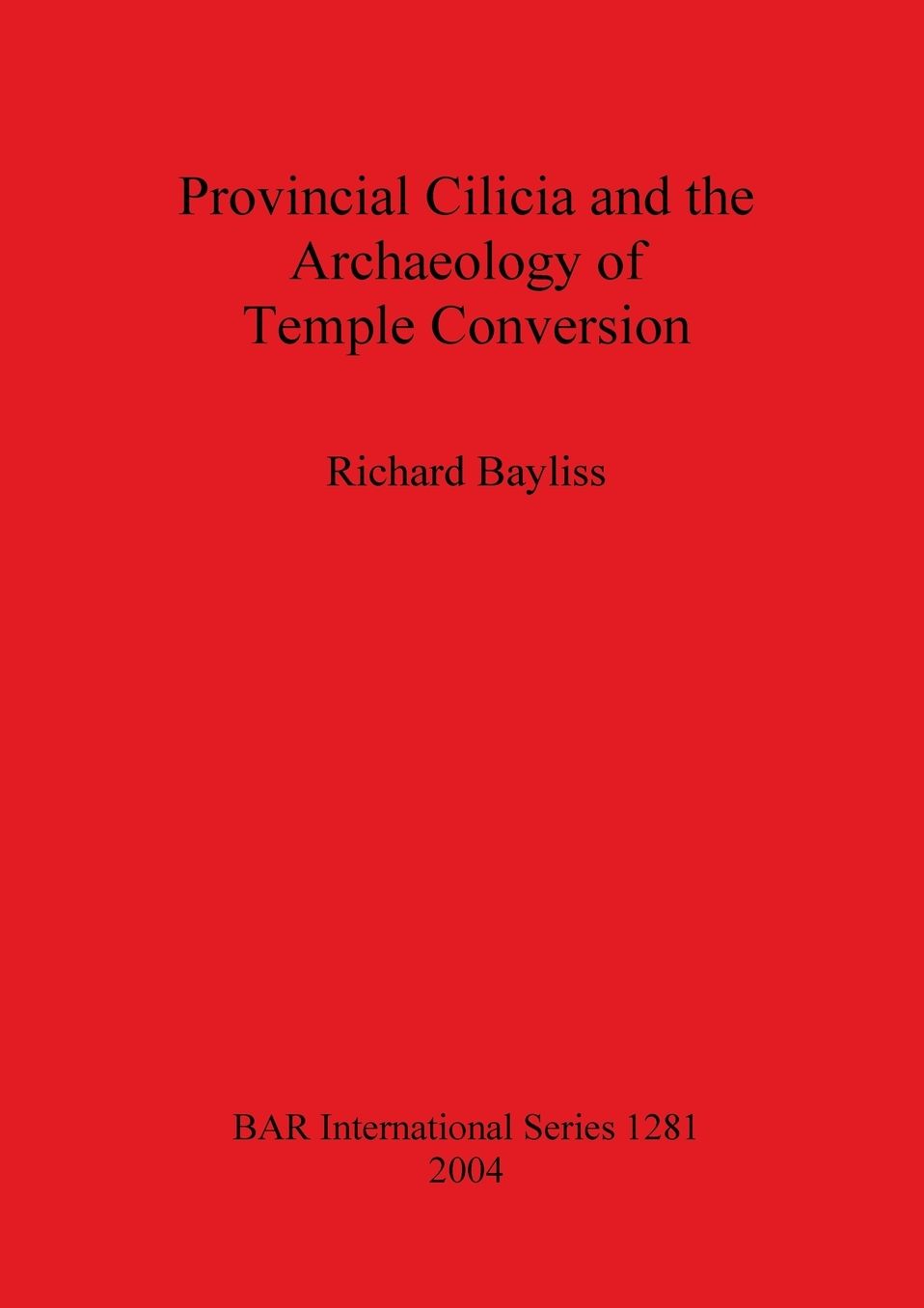 Provincial Cilicia and the Archaeology of Temple Conversion