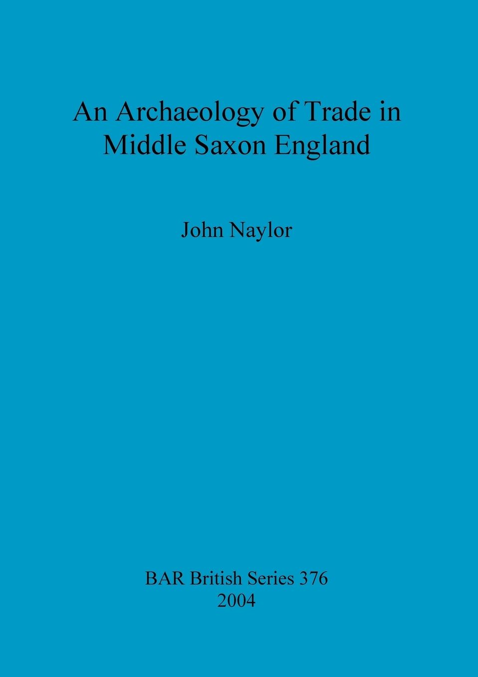 Archaeology of Trade in Middle Saxon England