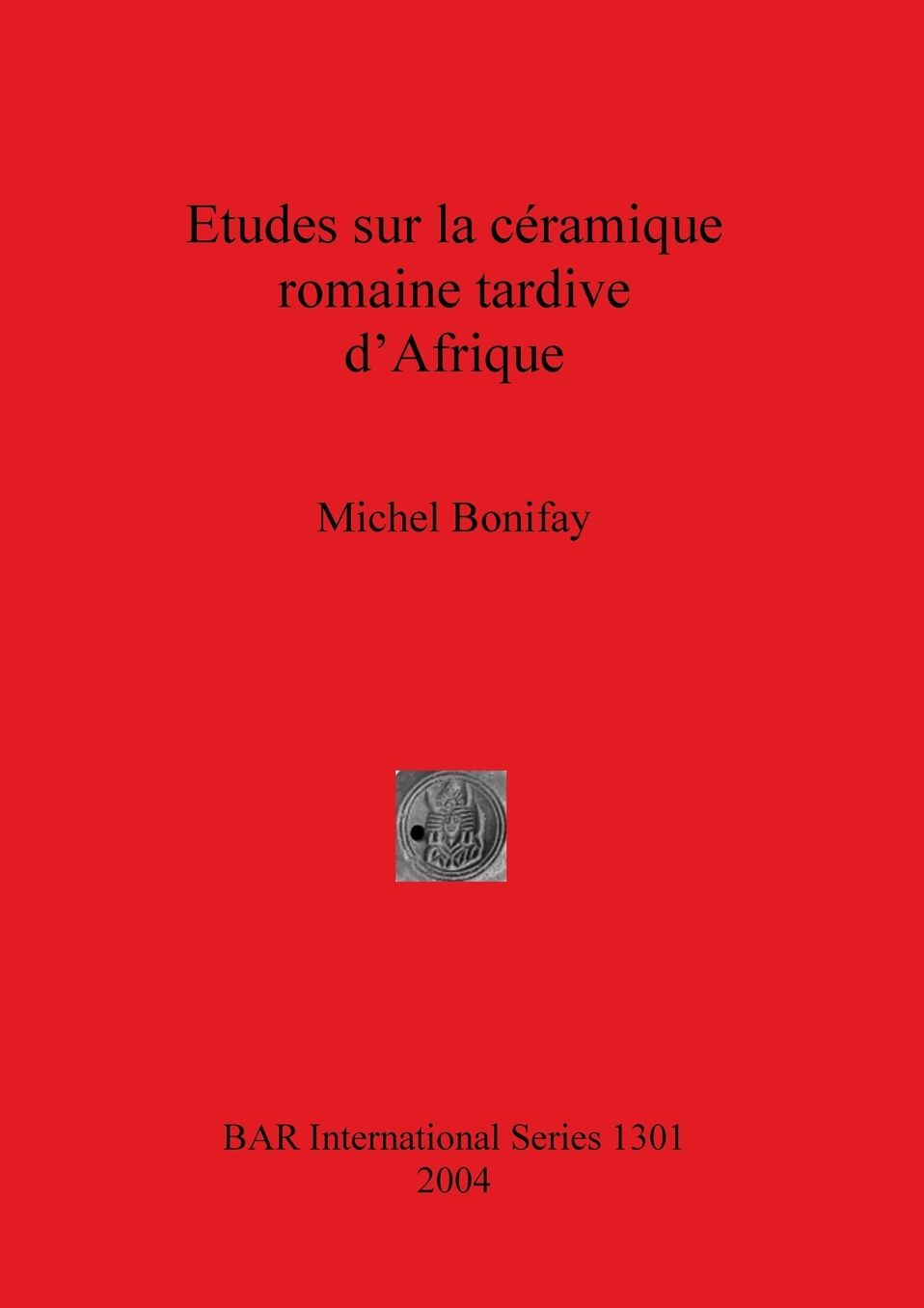 Etudes sur la ceramique romaine tardive d'Afrique