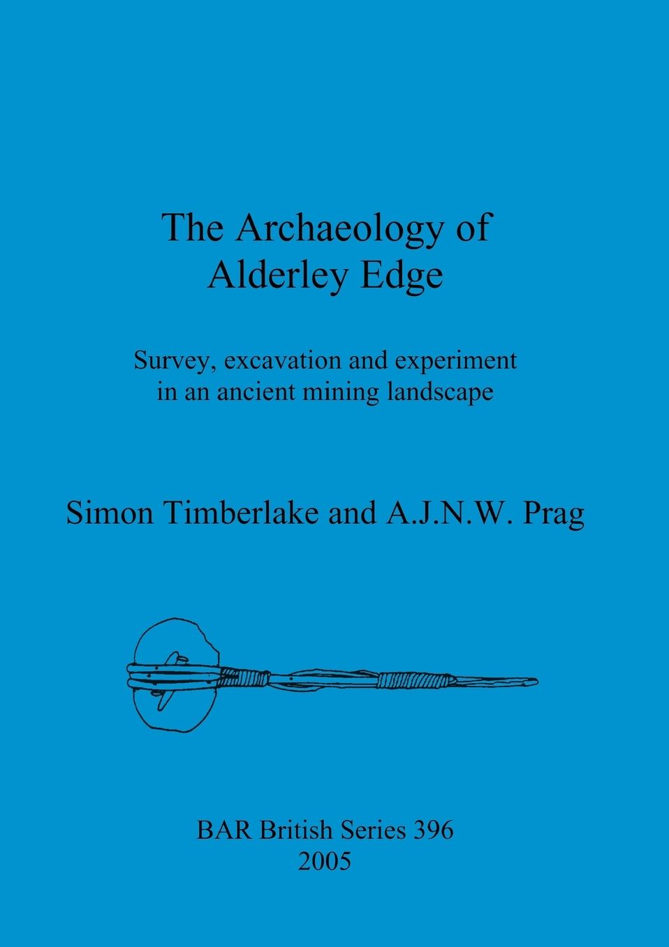 Archaeology of Alderley Edge BAR b396