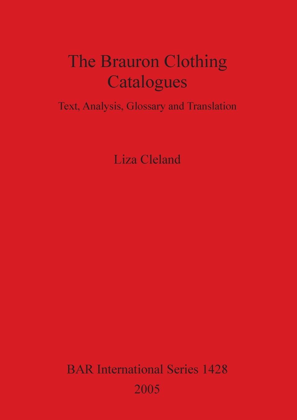 The Brauron Clothing Catalogues: Text, Analysis, Glossary and Translation