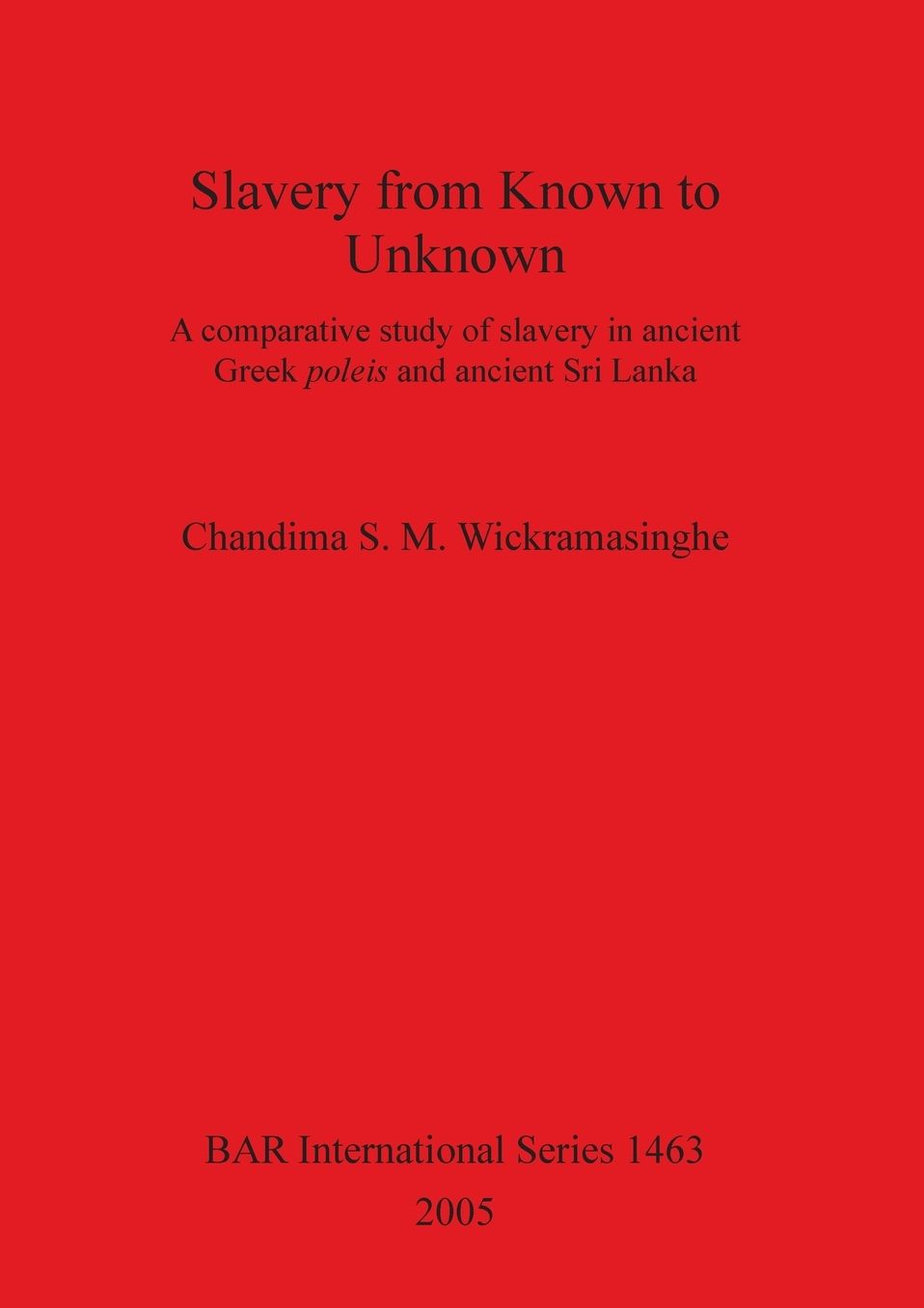 Slavery from Known to Unknown: A Comparative Study of Slavery in Ancient Greek Poleis and Ancient Sri Lanka