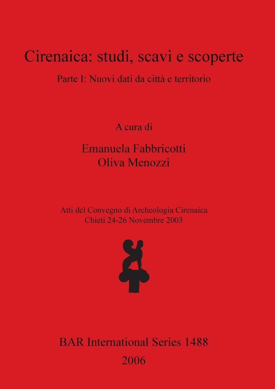 Cirenaica: studi, scavi e scoperte. Parte 1 : Nuovi dati da citta e territorio