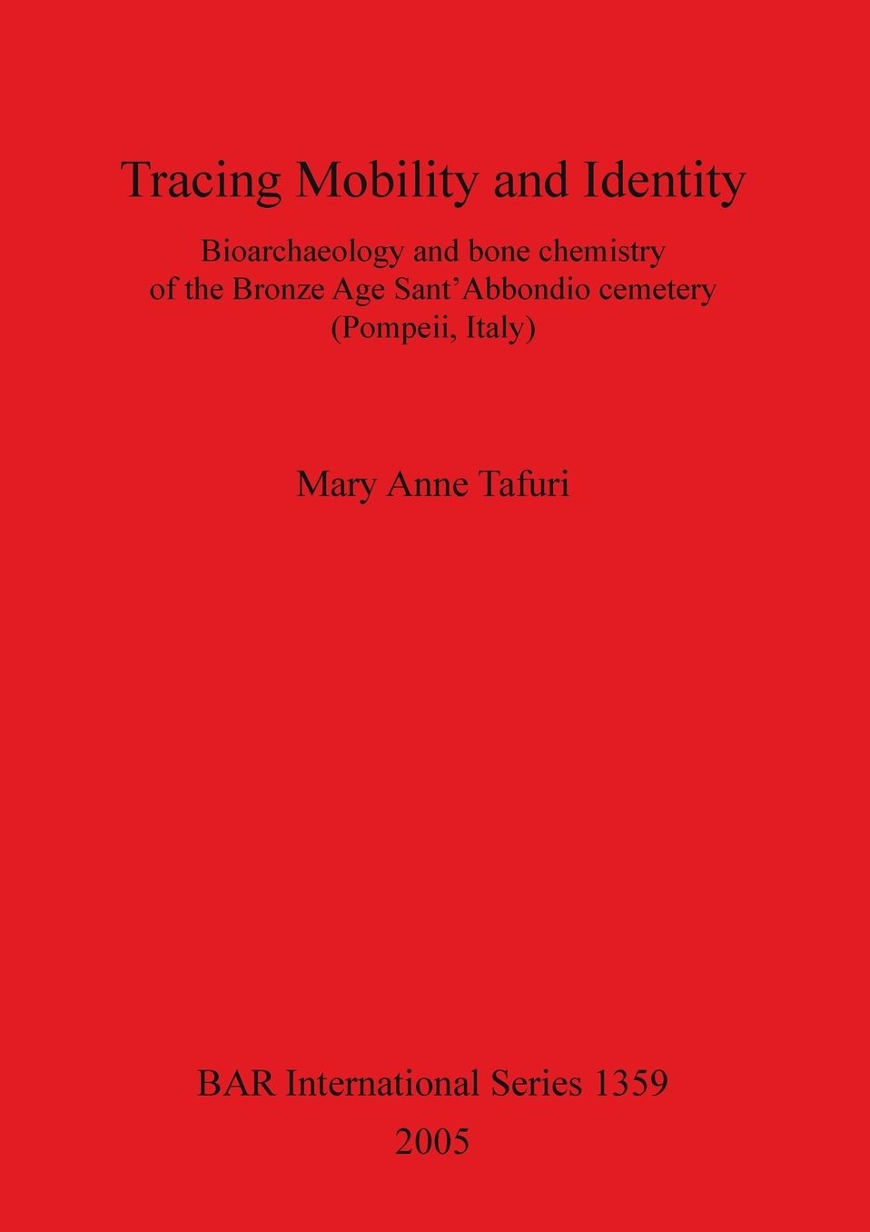 Tracing Mobility and Identity Bioarchaeology and Bone Chemistry of the Bronze Age Sant'Abbondio Cemetery