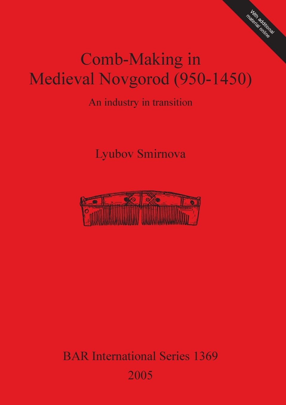 Comb-Making in Medieval Novgorod (950-1450): An Industry in Transition