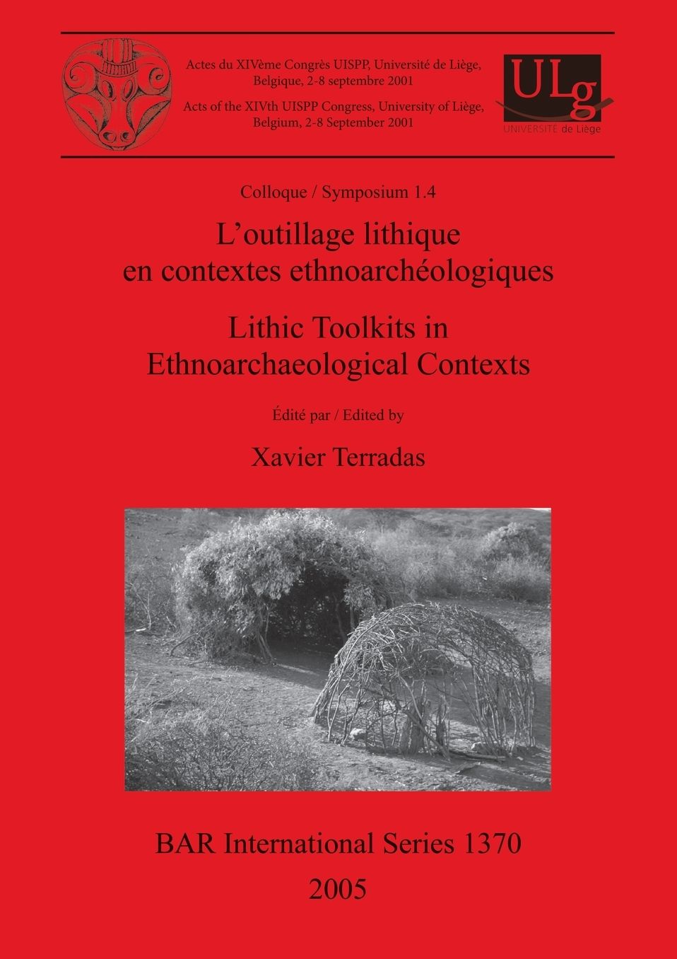 L'outillage Lithique en Contextes Ethnoarchéologiques = Lithic Toolkits in Ethnoarchaeological Contexts