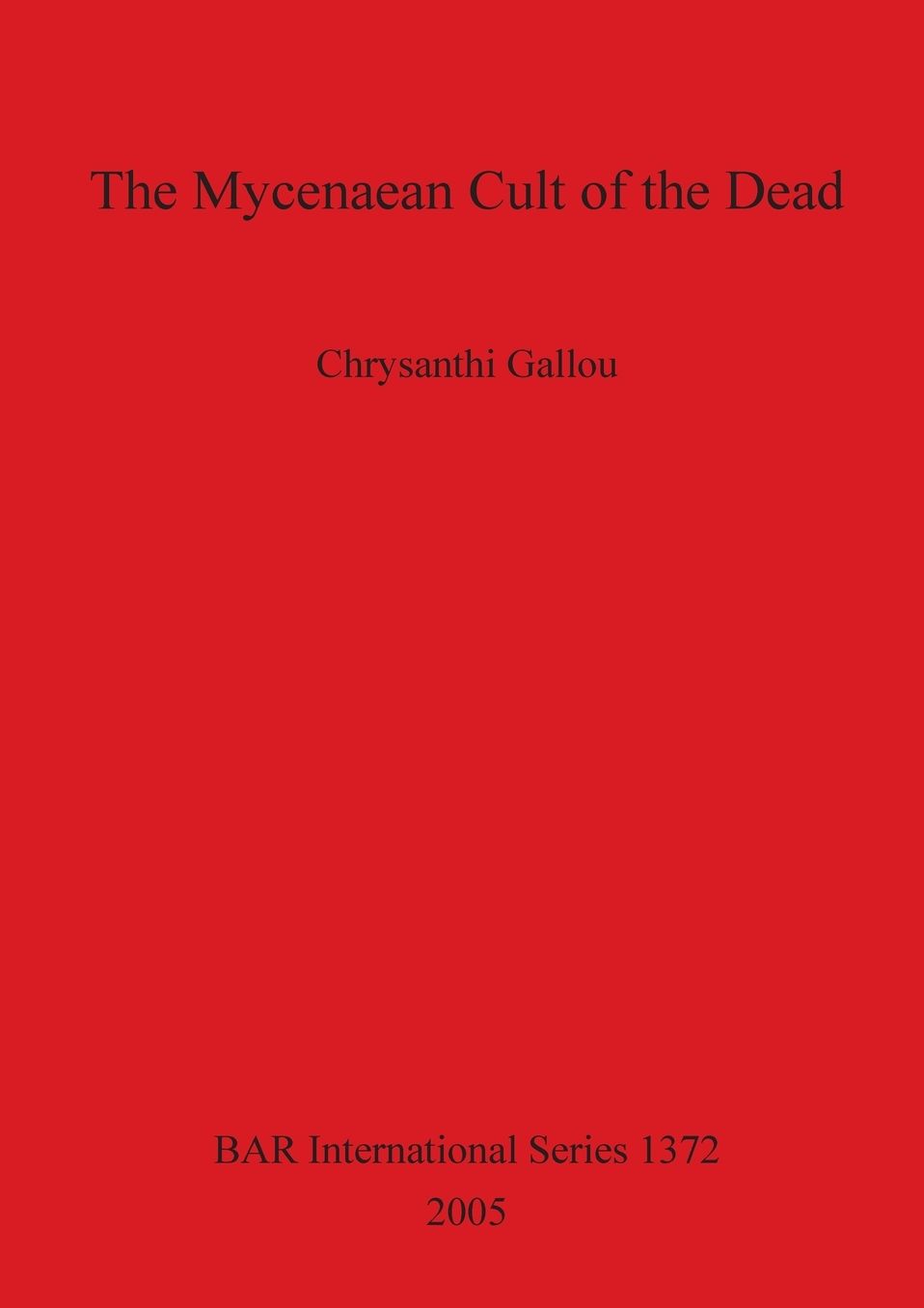 The Mycenaean Cult of the Dead