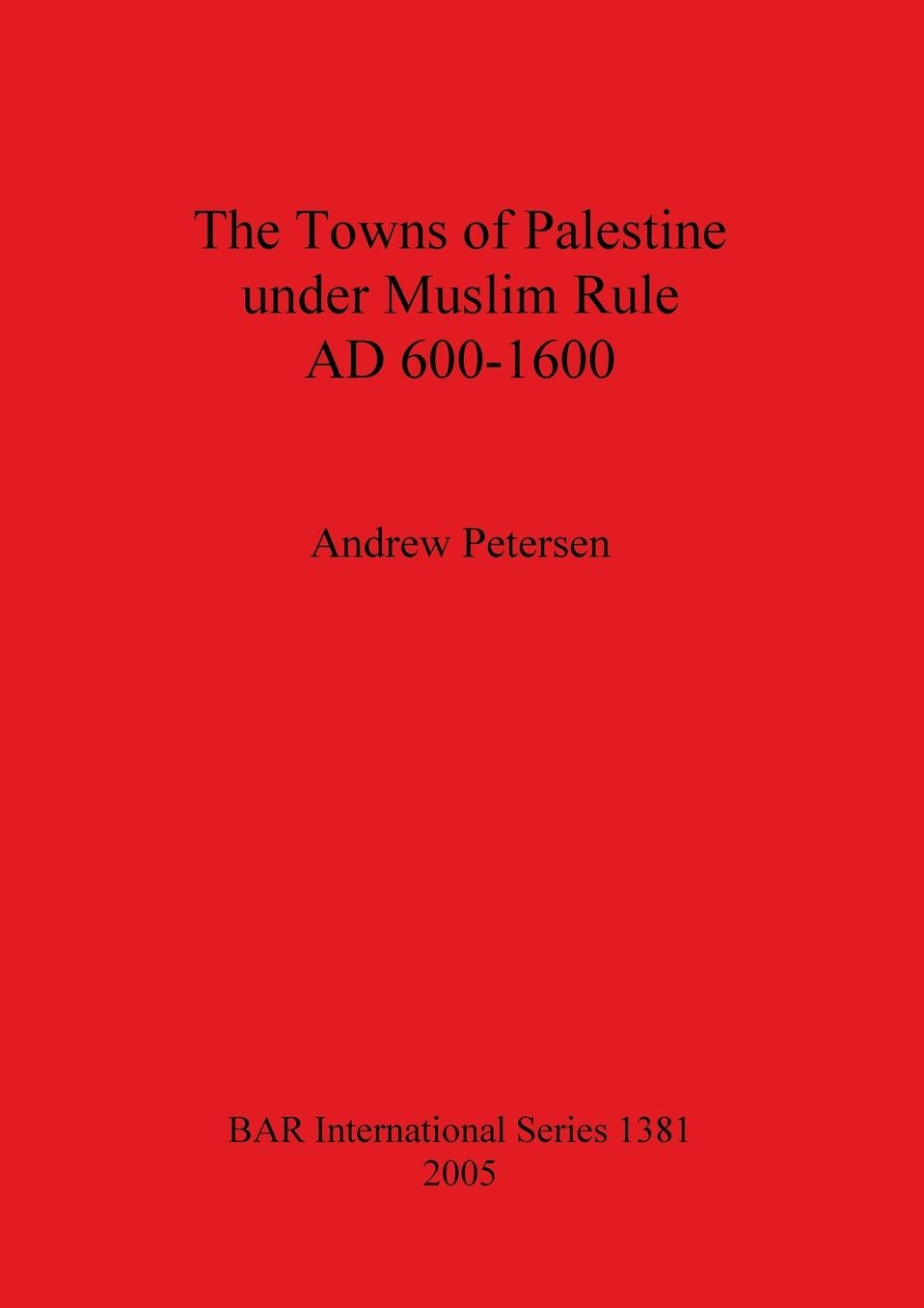 Towns of Palestine under Muslim Rule AD 600-1600