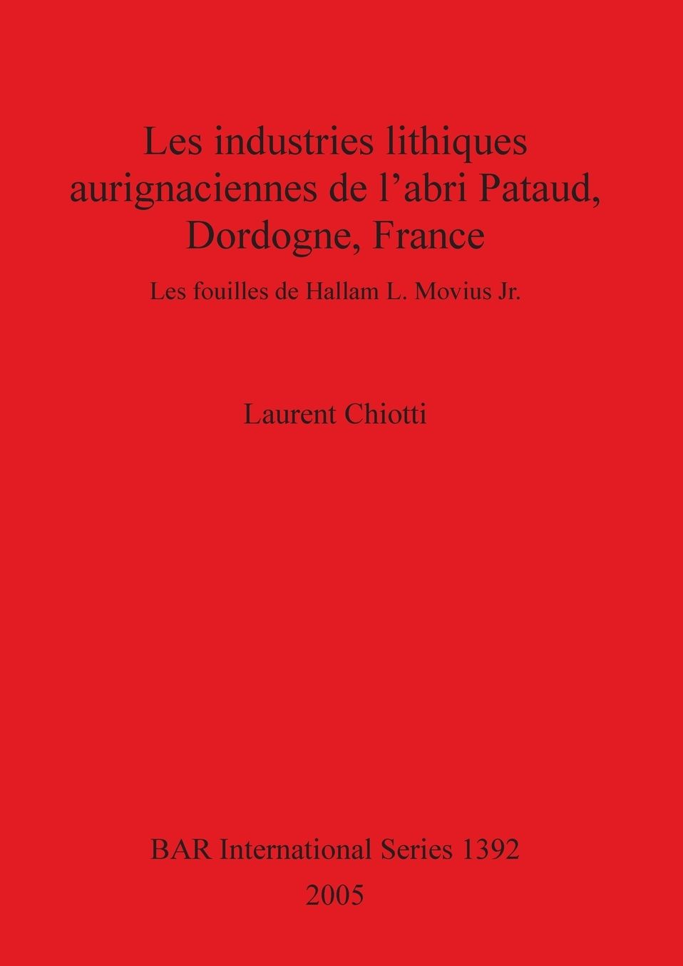 Les industries lithiques aurignaciennes de lAeabri Pataud, Dordogne, France