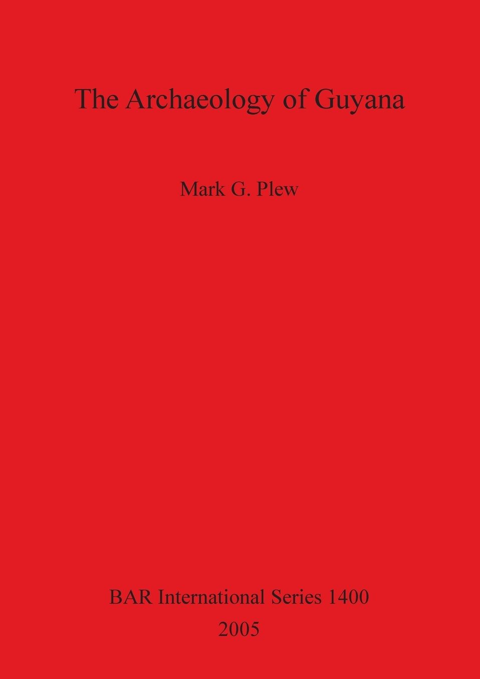 Archaeology of Guyana BAR1400
