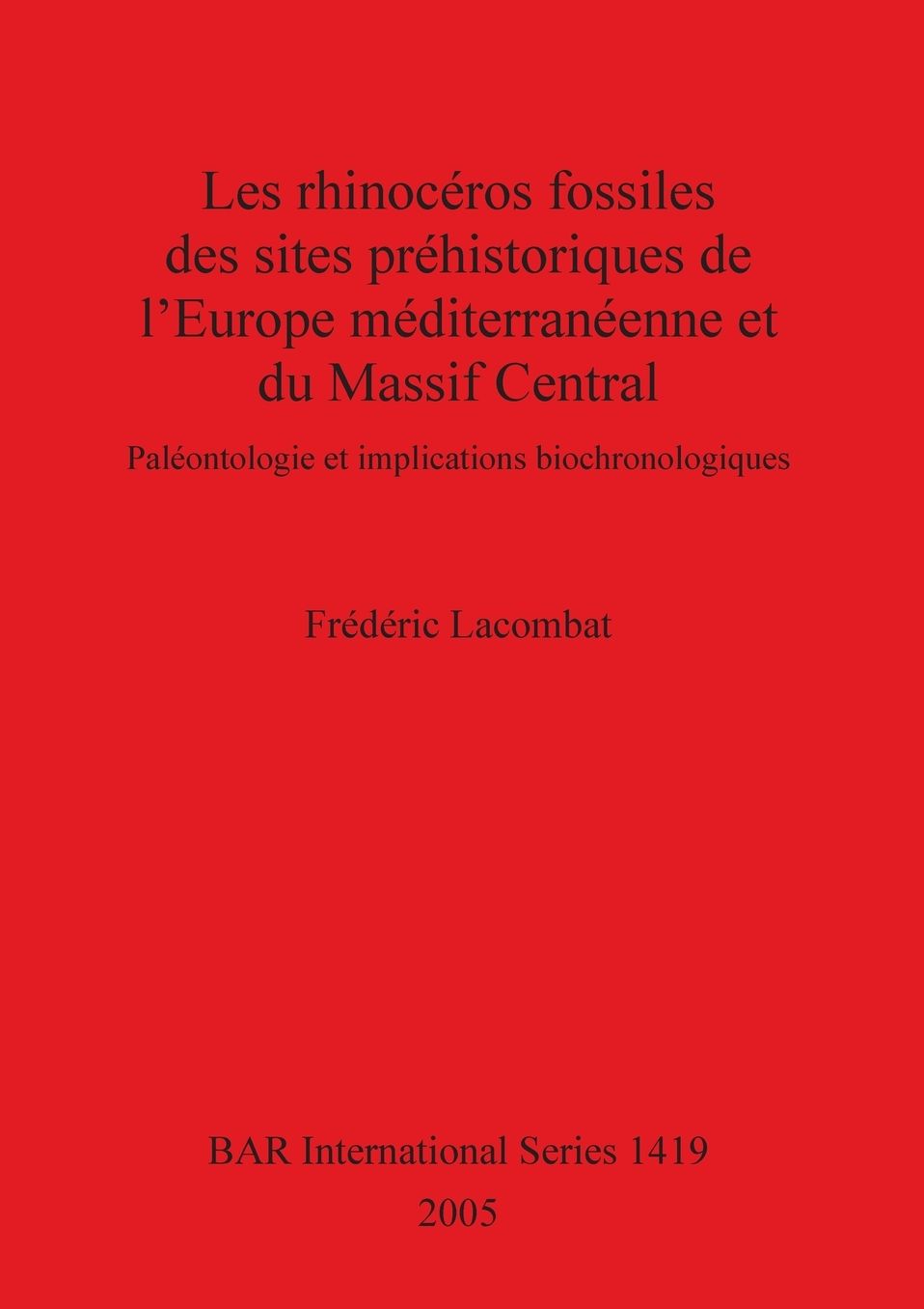 Les rhinoceros fossiles des sites prehistoriques de l'Europe mediterraneenne et du Massif