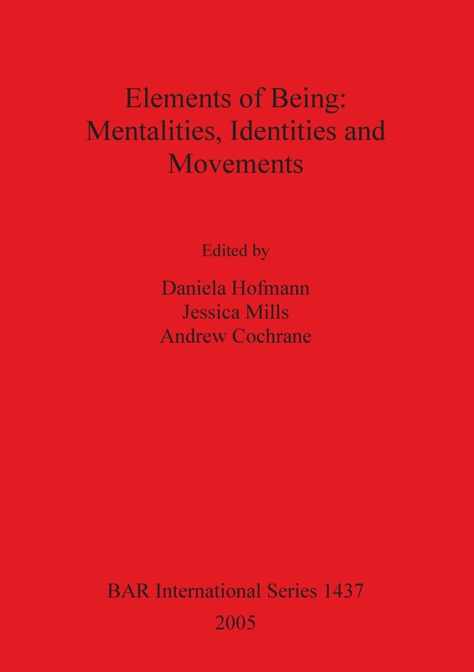 Elements of Being: Mentalities, Identities and Movements