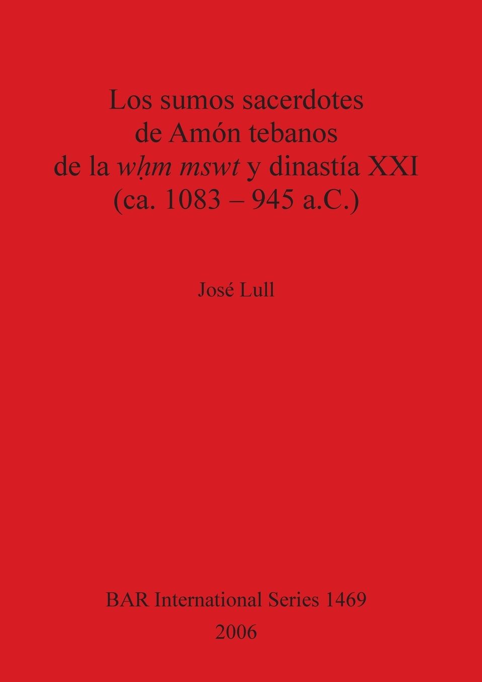 Los Sumos Sacerdotes de Amon Tebanos de la Whm Mswt y Dinastia XXI