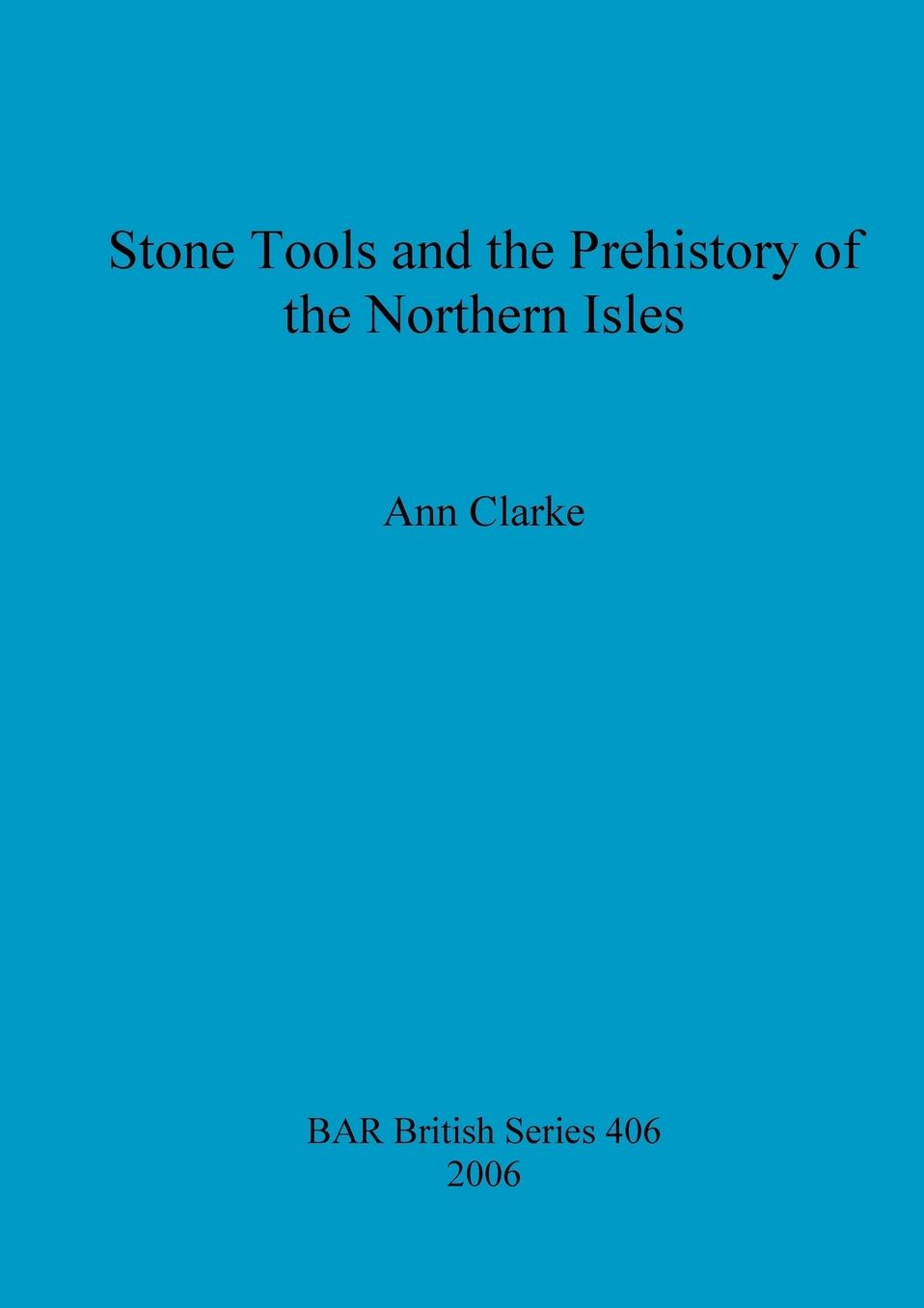 Stone Tools and the Prehistory of the Northern Isles