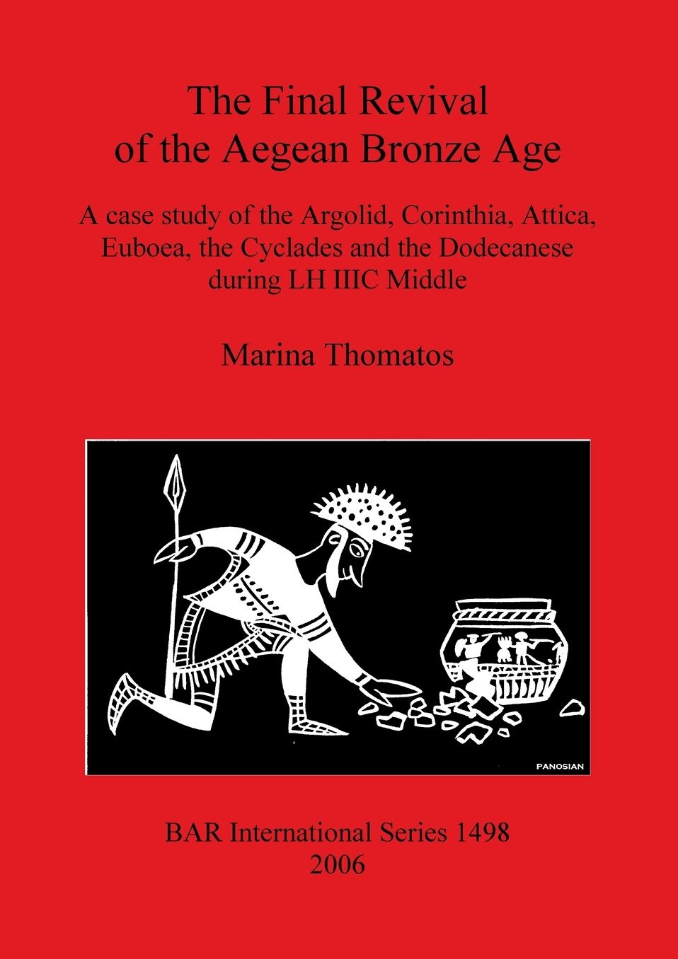 The Final Revival of the Aegean Bronze Age: A Case Study of the Argolid, Corinthia, Attica, Euboea, the Cyclades and the Dodecanese During LH IIIC Middle
