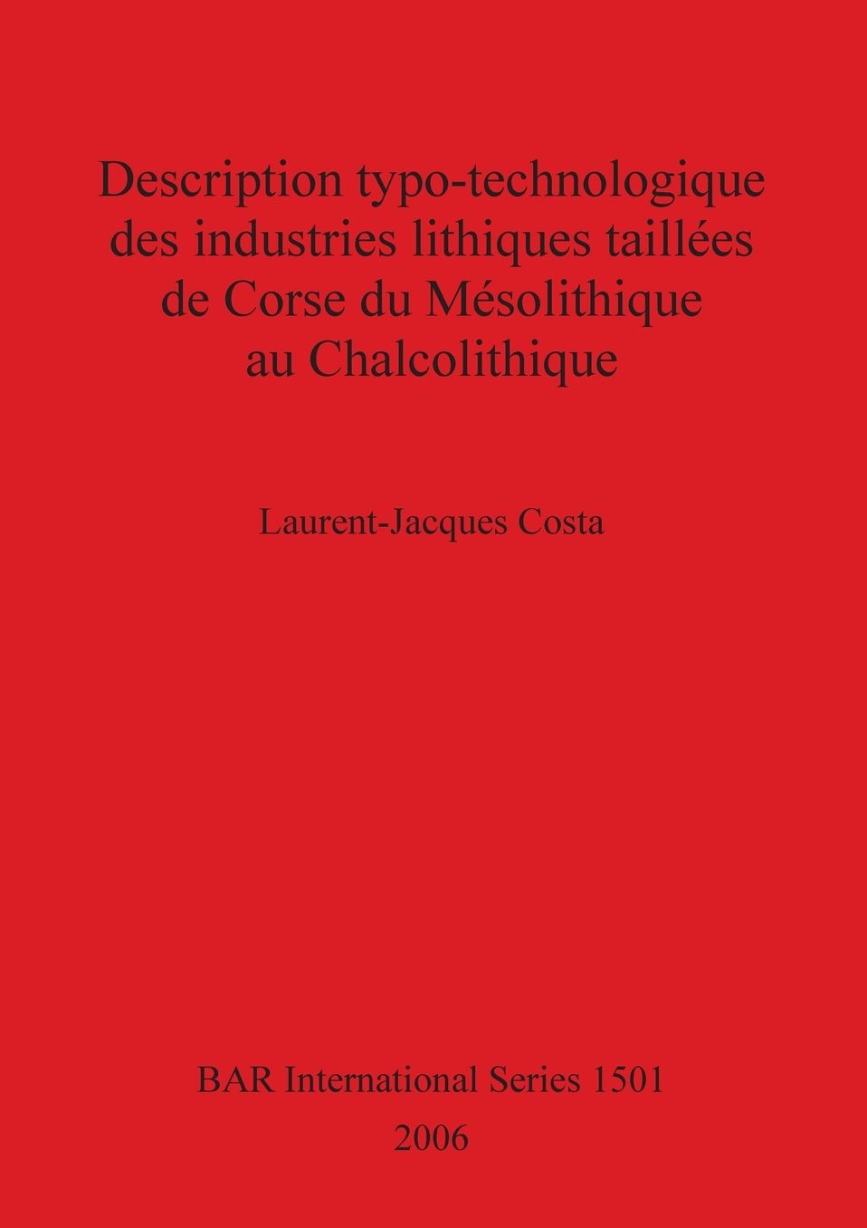 Description typo-technologique des industries lithiques taillees de Corse du Mesolithique