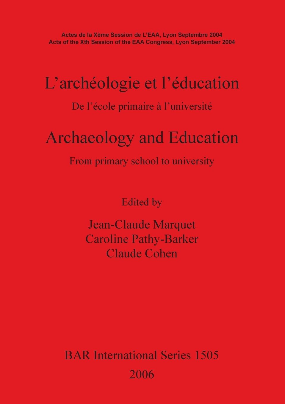 L'archéologie et L'éducation: De L'école Primaire á L'université = Archaeology and Education: From Primary School to University