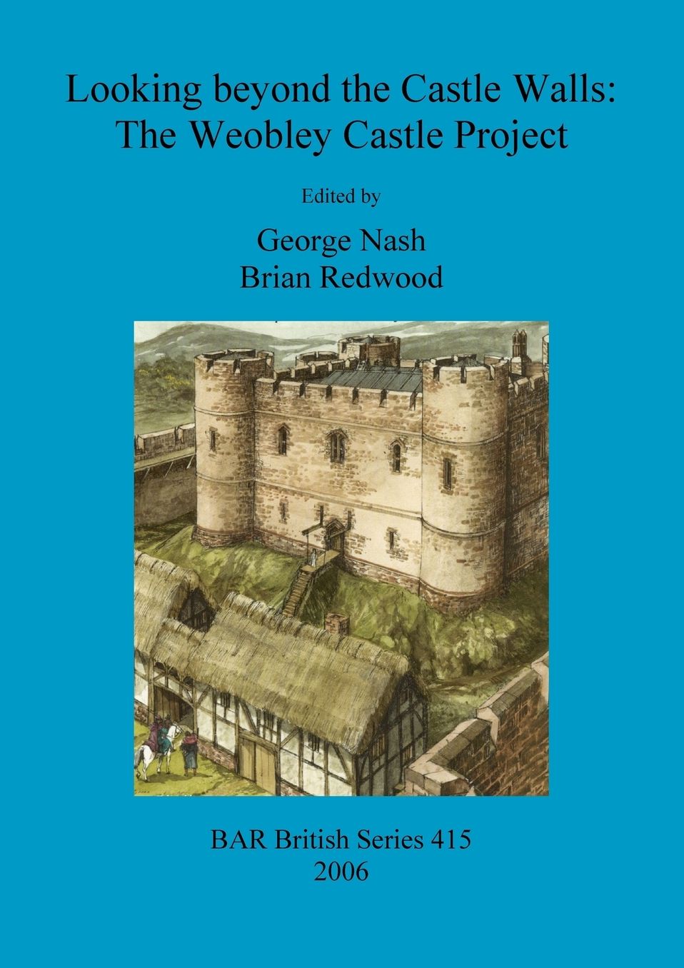 Looking Beyond the Castle Walls: The Weobley Castle Project