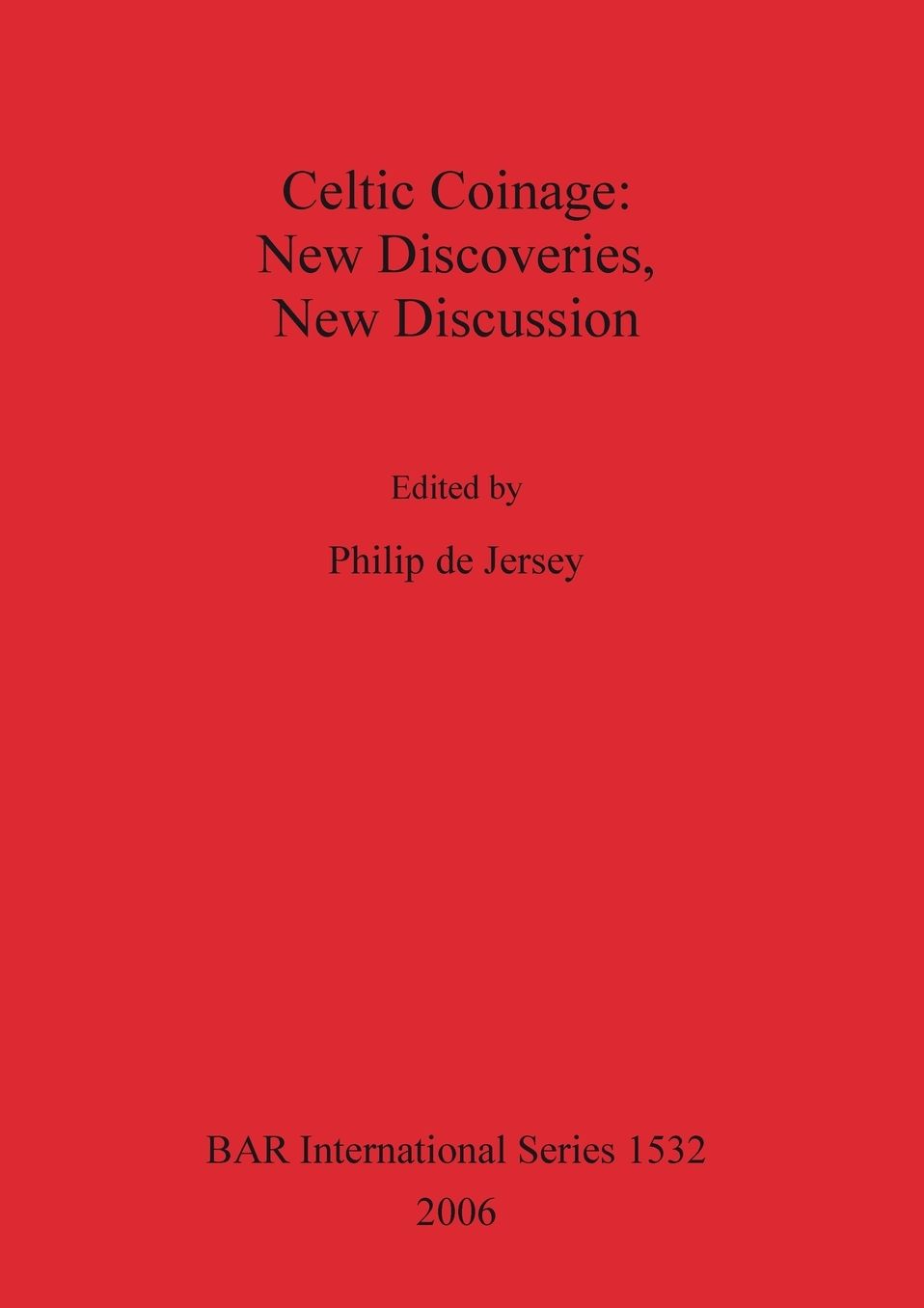Celtic Coinage: New Discoveries, New Discussion