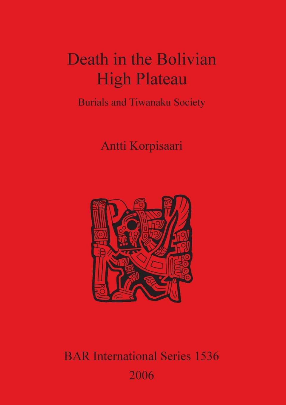 Death in the Bolivian High Plateau: Burials and Tiwanaku Society