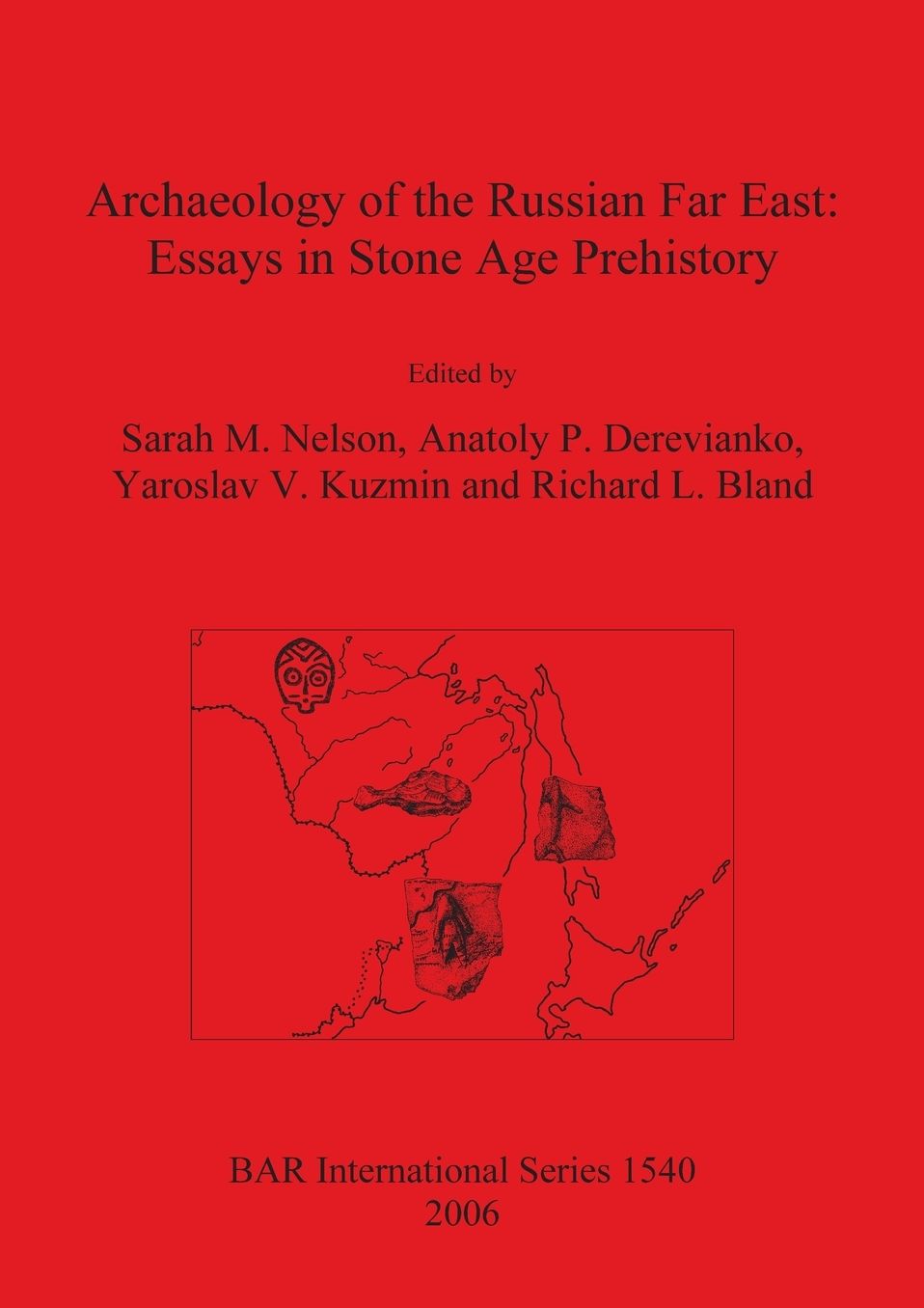 Archaeology of the Russian Far East: Essays in Stone Age Prehistory
