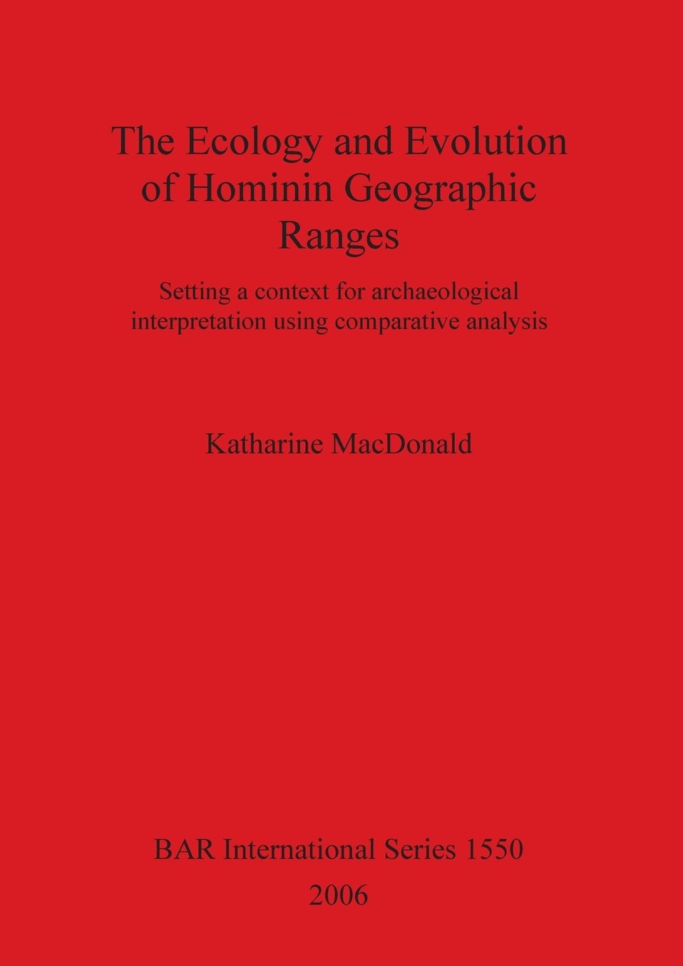 The Ecology and Evolution of Hominin Geographic Ranges: Setting a Context for Archaeological Interpretation Using Comparative Analysis