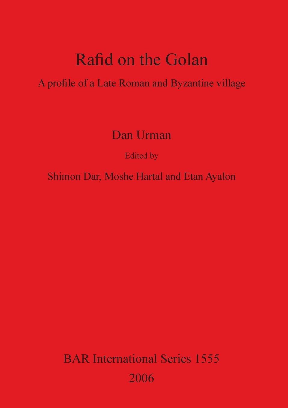 Rafid on the Golan: A Profile of a Late Roman and Byzantine Village