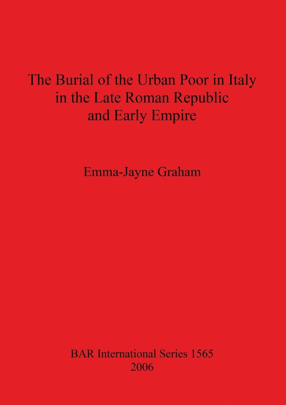 The Burial of the Urban Poor in Italy in the Late Roman Republic and Early Empire