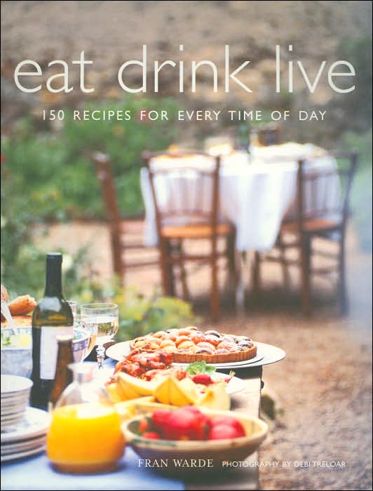 Eat Drink Live: 150 Recipes for Every Time of the Day