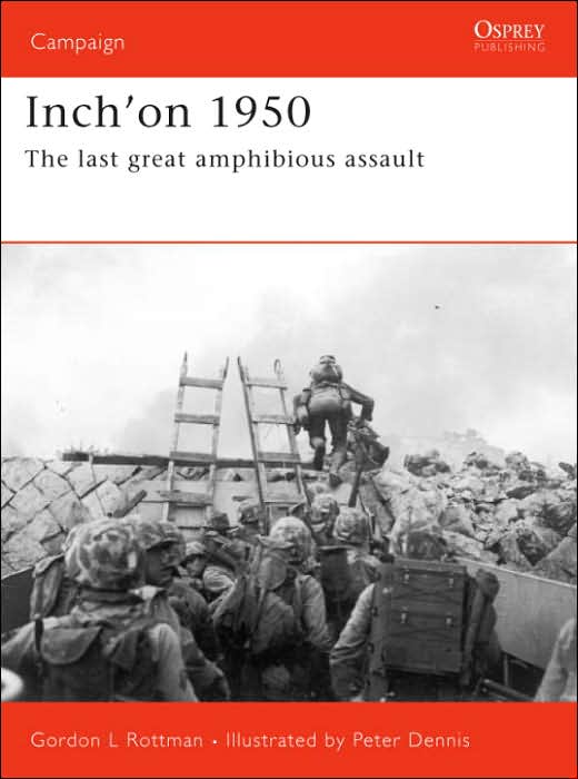 Inch'on 1950: The Last Great Amphibious Assault