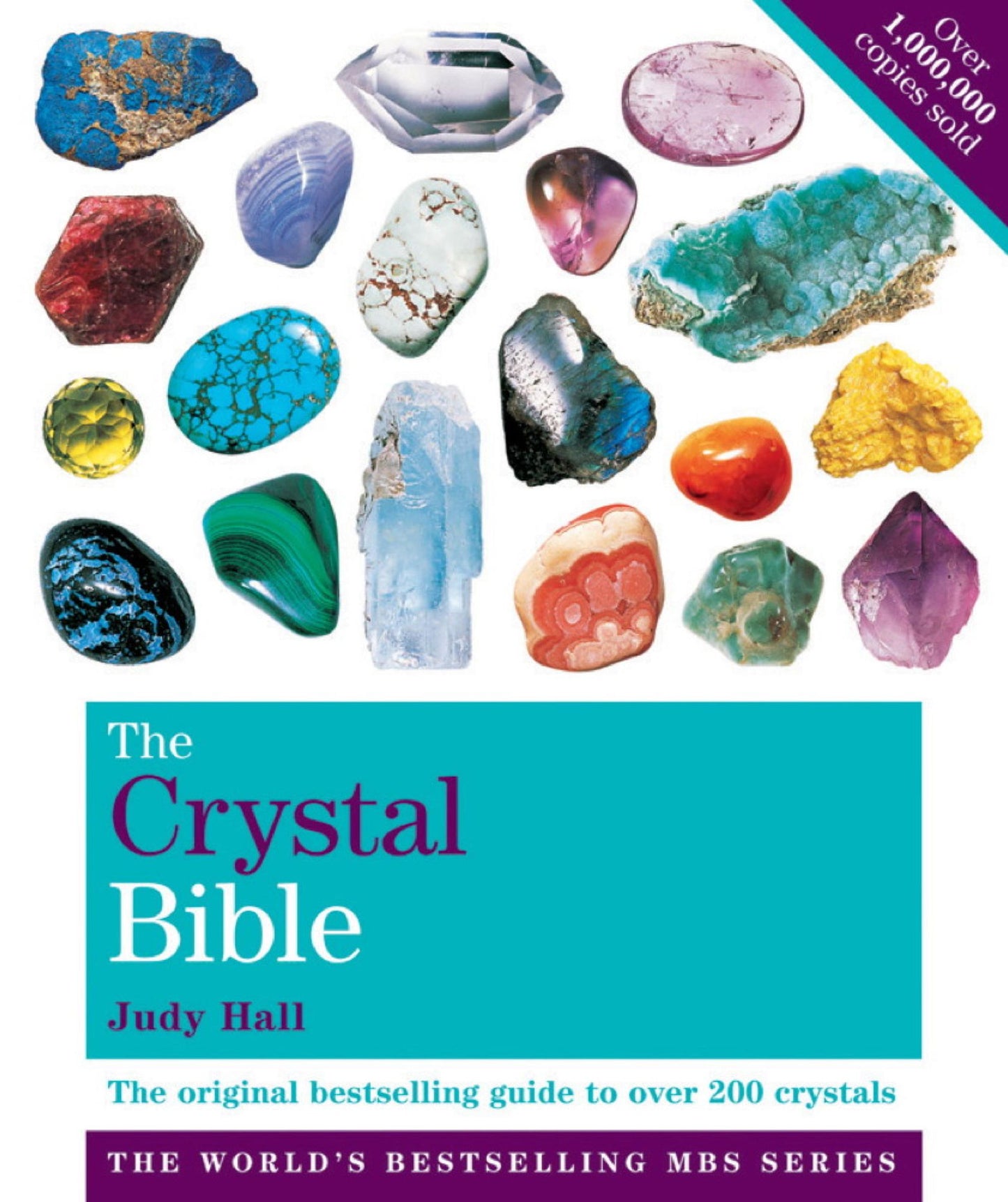 The Crystal Bible Volume 1: The definitive guide to over 200 crystals