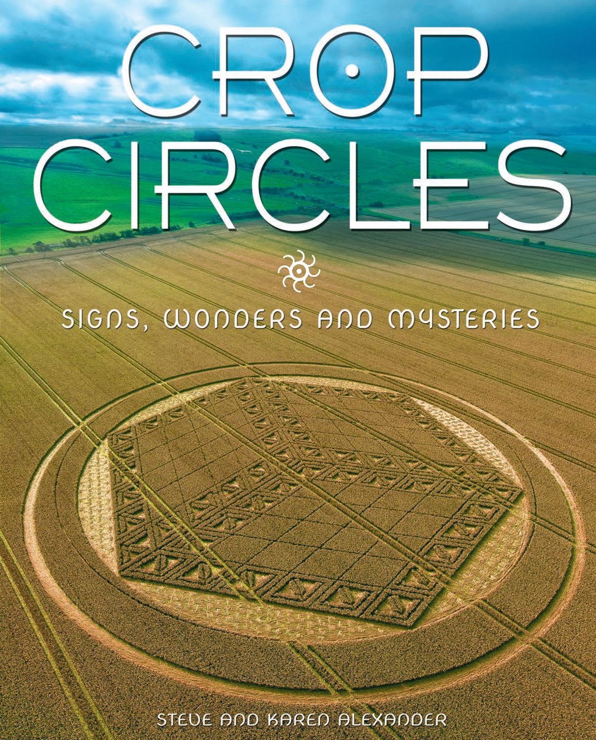 Crop Circles: Signs, Wonders & Mysteries