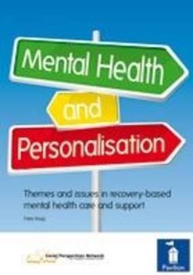 Mental Health and Personalisation: Themes and issues in recovery-based mental health care and support