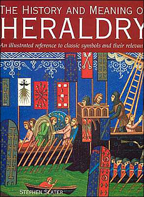 The History and Meaning of Heraldry: An Illustrated Reference to Classic Symbols and Their Language