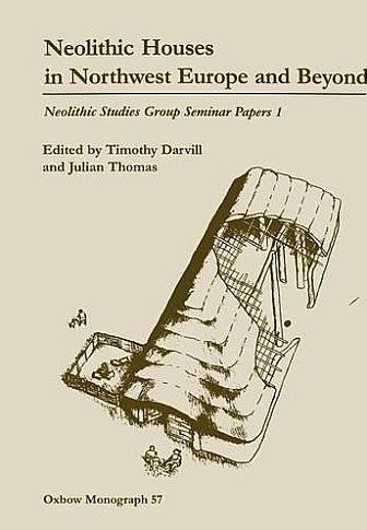 Neolithic Houses in North-West Europe and Beyond