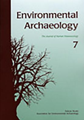 Environmental Archaeology 7: The Journal of Human Palaeoecology