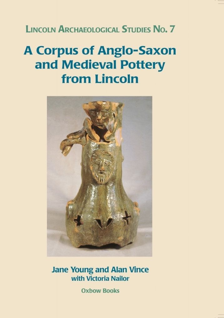 A Corpus of Anglo-Saxon and Medieval Pottery from Lincoln