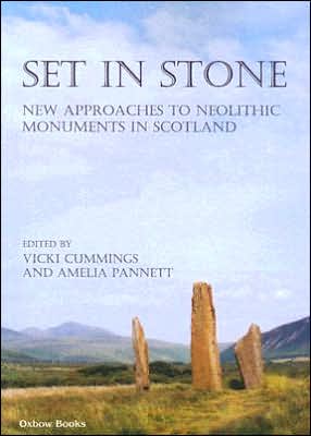 Set in stone: New approaches to Neolithic monuments in Scotland