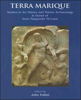 Terra Marique: Studies in honour of Anna Marguerite McCann on the receipt of the Gold Medal of the Archaeological Institute of America