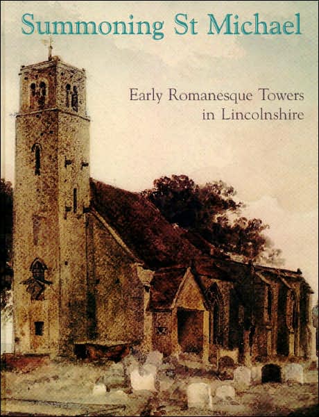 Summoning St Michael: Early Romanesque Towers in Lincolnshire