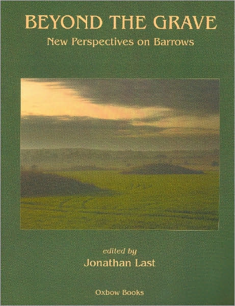 Beyond the Grave: New Perspectives on Barrows