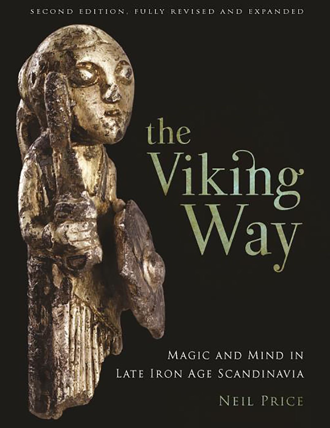 The Viking Way: Religion and War in the Later Iron Age of Scandinavia, 2nd Edition