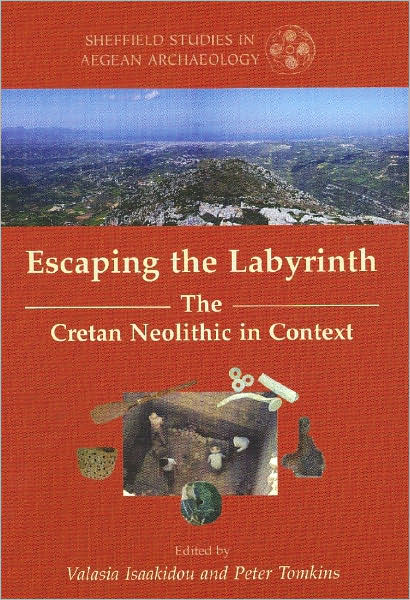 Escaping the Labyrinth: The Cretan Neolithic in Context